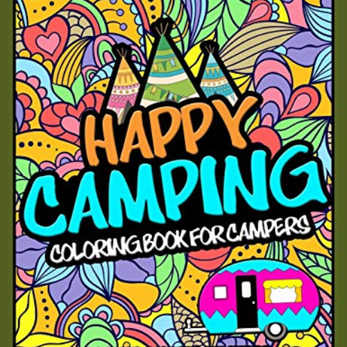 FREE EBOOK 📨 Happy Camping Coloring Book For Campers: 30 Cabin, Caravan, and Hiking