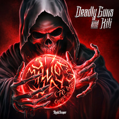 Stream Deadly Guns music | Listen to songs, albums, playlists for