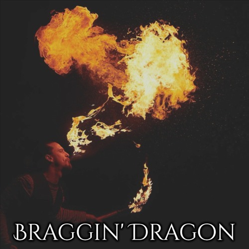 Braggin' Dragon ft. Critical