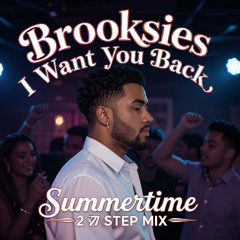 I want you Back - Brooksies Summertime Bang Mix ( Original )