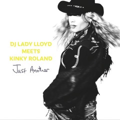LADY LLOYD meets KINKY ROLAND -Just Another- (Antoine & Kinky mix) 2021