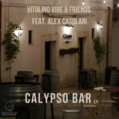 Vitolino Vibe & Friends Feat. Alex Casolari  - Calypso Bar (original Mix)