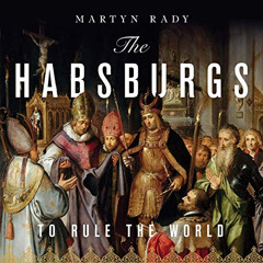 [Read] EPUB 🖍️ The Habsburgs: To Rule the World by  Martyn Rady,Simon Boughey,Hachet