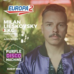 EKG & Milan Lieskovsky 07 Radioshow /  Purple Disco Machine Special Guest / Europa 2 Radio