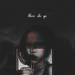 THERE SHE GO (prod @ESKRY)