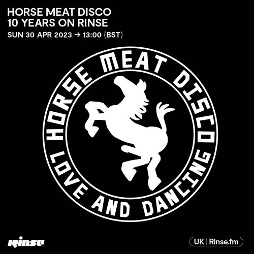 10 Years of Horse Meat Disco on Rinse: Horse Meat Disco - 30 April 2023