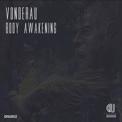 Vonderau - Body Awakening (Original Mix)[District Underground] -snipped version-