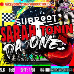 SARAH  TONIN - Da One - A Breaks Mix - SubRoot Recordings - 1 - 16 - 22