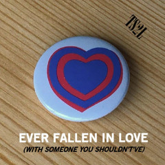 Ever fallen in love (in the style of Buzzcocks)