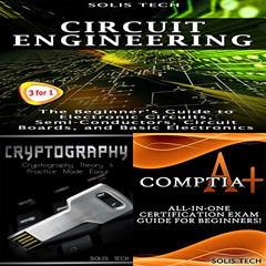GET PDF 📗 Circuit Engineering + Cryptography + CompTIA A+ by  Solis Tech,Millian Qui