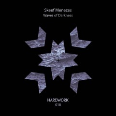 Hardwork Records 018 "Waves Of Darkness" by Skeef Menezes