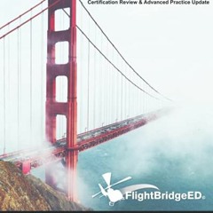 Get EPUB KINDLE PDF EBOOK FlightBridgeED, LLC - FP-C/CFRN Certification Review & Advanced Practice U