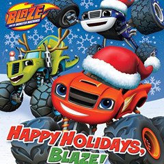 [DOWNLOAD] EBOOK 💜 Happy Holidays, Blaze! (Blaze and the Monster Machines) by  Nicke