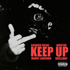 Cashier Fresh & Jah$tar - “KEEP UP” (prod. Brilliant & Manny Laurenko)