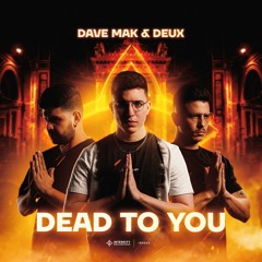 Dave Mak & Deux - Dead To You