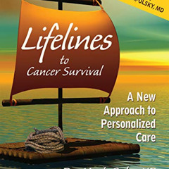 Read PDF 📃 Lifelines to Cancer Survival: A New Approach to Personalized Care by  Mar