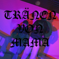 Tränen Von Mama feat. lil lulu