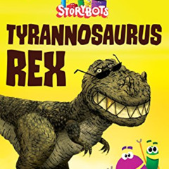 ACCESS KINDLE 📮 Tyrannosaurus Rex (StoryBots) (Step into Reading) by  Storybots [KIN