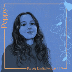 Parole Emilia Podcast #8 | Poppy [Tanzt miteinander, achtet aufeinander]