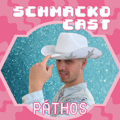 Schmackocast 005 - páthos