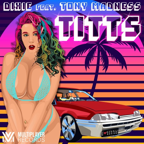 Dixie feat Tony Madness - Titts (Radio Edit)