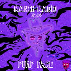 RANCH RADIO EP04: Pump Fake