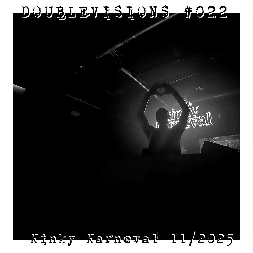 #022 Doublevisions ✰ Kinky Karneval ✰ Kantine 14.11.2025