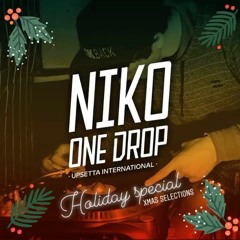 Holiday Special: Xmas Selections by Niko One Drop (Upsetta Int'l)