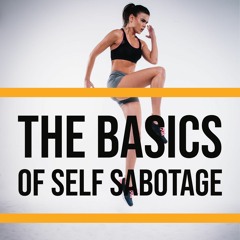 Podcast #72 - Jason Christoff - The Basics of Self Sabotage