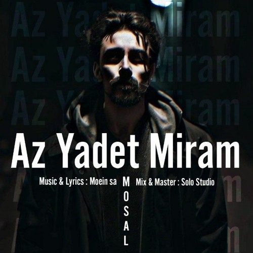 Stream Az Yadet Miram.mp3 by MOSAL | Listen online for free on SoundCloud