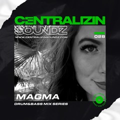 Episode 28: MAGMA Centralizin Soundz Guest Mix Series