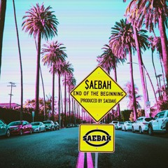 END OF THE BEGINNING -Prod. By $aebaH-