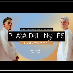 Quevedo & Myke Towers - Playa del Ingles x Ella se Vuelve Loca (Javi Mengu Mashup)FILTRADA