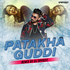 Patakha Guddi (DJ OPPOZIT Tech House Remix)