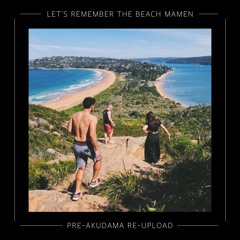 [2020 REUPLOAD] Let's Remember The Beach Mamen [PRE-AKUDAMA] (Melodic Techno DJ Mix)