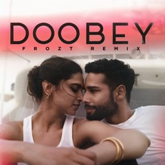 Oaff, Savera, Lothika, Kausar Munir - Doobey (FROZT Remix)