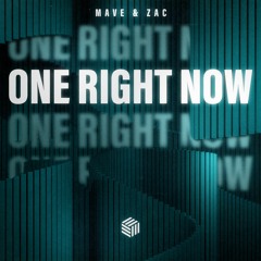 Mave & Zac - One Right Now