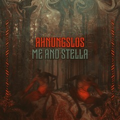 Ahnungslos - ME AND STELLA [FREE DOWNLOAD]