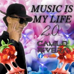 MUSIC IS MY LIFE 2.0 CAMILO RIVERA DJ