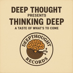Deep Thought Records Presents: Thinking Deep - A Taste Of What's To Come