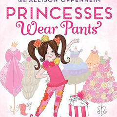 download EBOOK 📩 Princesses Wear Pants by  Savannah Guthrie,Allison Oppenheim,Eva By
