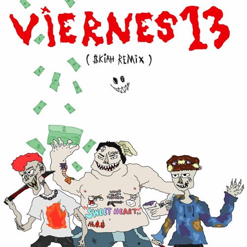 KAKTOV, DILLOM, FAT NICK - VIERNES 13 ($KIAH REMIX)