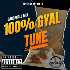 100% Gyal Tune Dancehall Mix