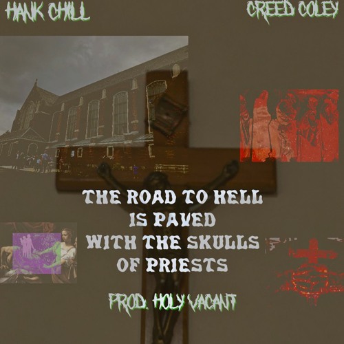 Hank Chill - The Road (Feat. Creed Coley) (Prod. Holy Vacant)