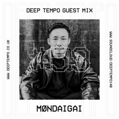 Møndaigai - Deep Tempo Guest Mix #59