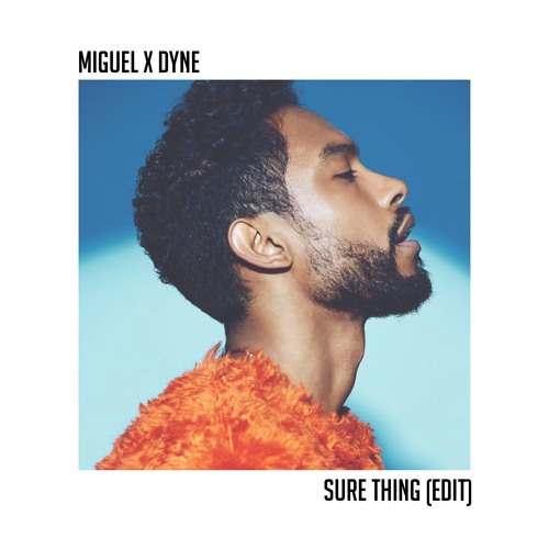 Sure Thing (DYNE EDIT)
