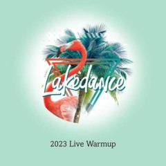 Lakedance 2023 live warmup set