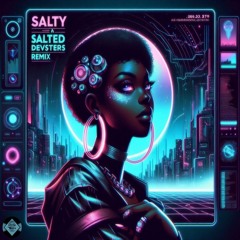 Salty (A Salted Devsters Remix)