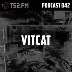 T52.FM Podcast 042 - vitcat