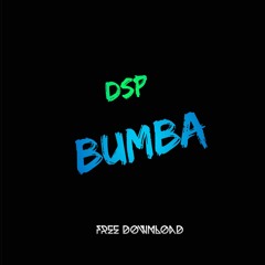 DSP - Bumba (FREE DOWNLOAD)